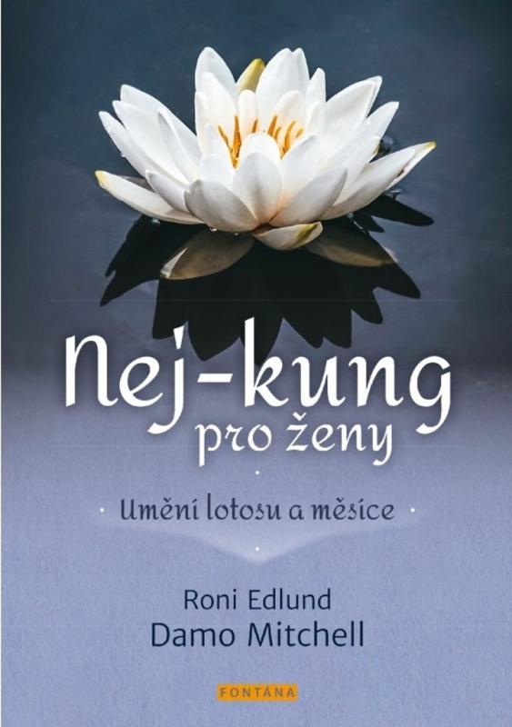 Nej-Kung pro ženy - Umění lotosu a měsíce, Roni Edlund