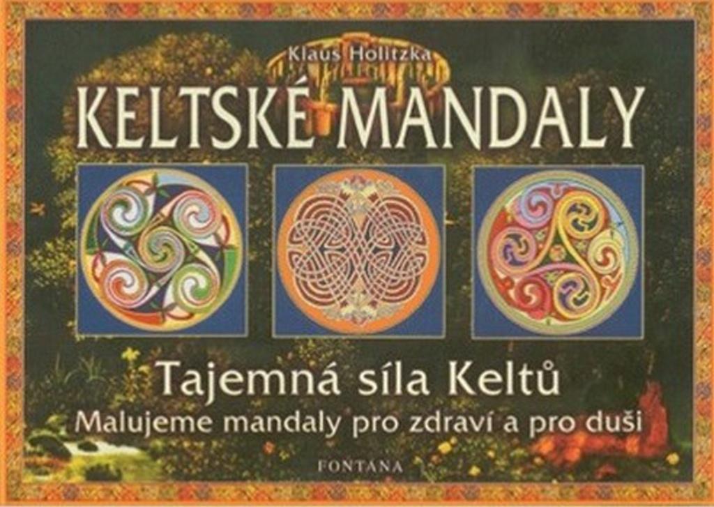 Keltské mandaly - Tajemná síla Keltů, Klaus Holitzka
