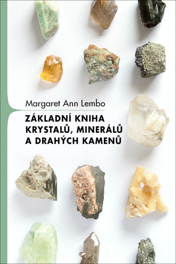 Základní kniha krystalů, minerálů a drahých kamenů, Margaret Ann Lembo