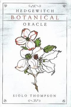 Hedgewitch Botanical Oracle, Siolo Thompson