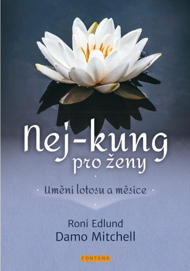 Nej-Kung pro ženy - Umění lotosu a měsíce, Roni Edlund