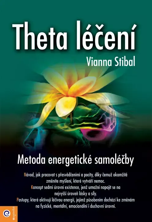 Theta léčení - Metoda energetické samoléčby, Stibal Vianna