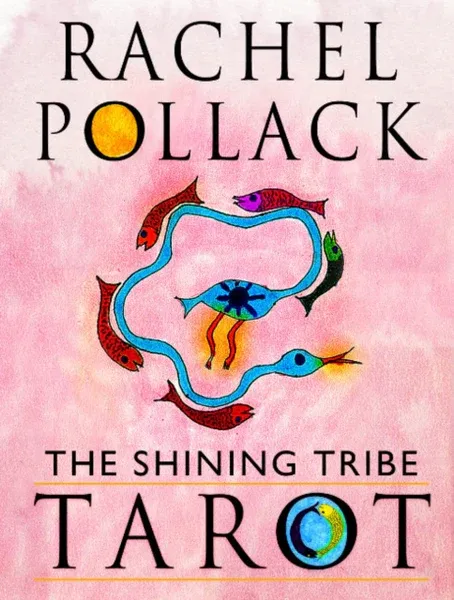 The Shining Tribe Tarot, Rachel Pollack