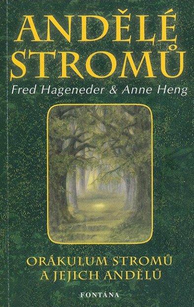 Andělé stromů/Orákulum stromů a jejich andělů, Fred Hageneder, Anne Heng
