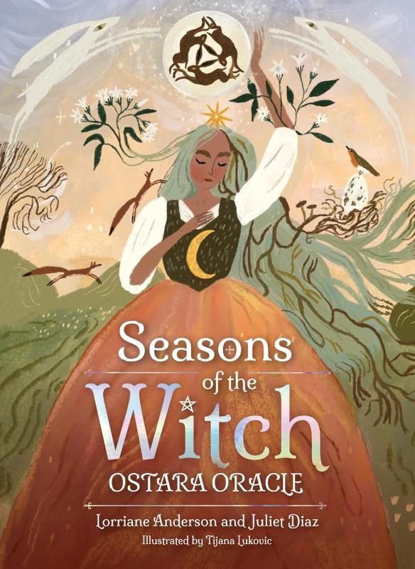 Seasons of the Witch – Ostara Oracle,Lorriane Anderson, Juliet Diaz