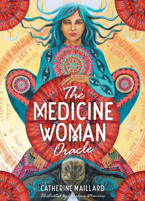 The Medicine Woman Oracle, Catherine Maillard, Caroline Manière