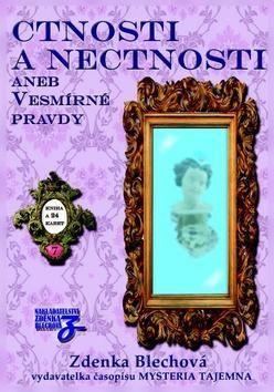 Ctnosti a nectnosti aneb vesmírné pravdy, Zdenka Blechová