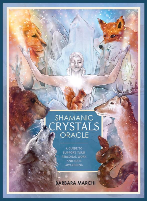 Shamanic Crystals Oracle, Barbara Marchi