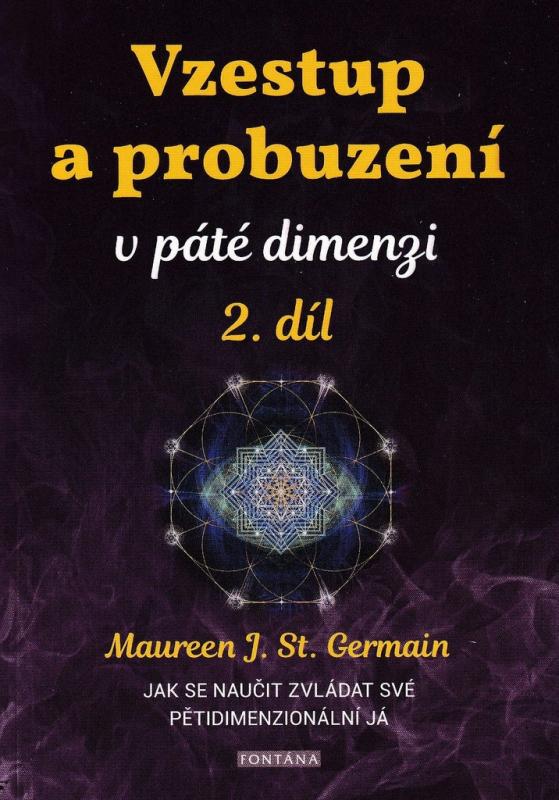 Vzestup a probuzení v páté dimenzi 2. díl, Maureen J. St. Germain